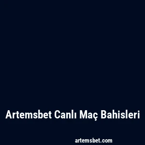 Artemsbet Canlı Maç Bahisleri
