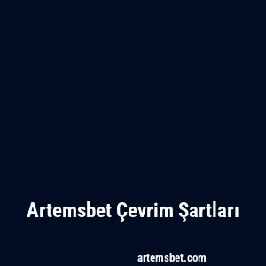 Artemsbet Çevrim Şartları