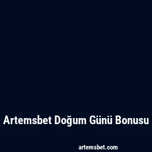Artemsbet Doğum Günü Bonusu