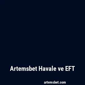 Artemsbet Havale ve EFT