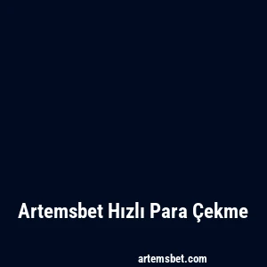 Artemsbet Hızlı Para Çekme
