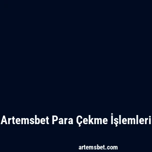 Artemsbet Para Çekme İşlemleri