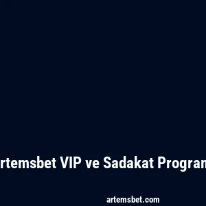 Artemsbet VIP ve Sadakat Programı